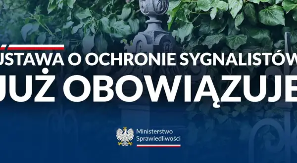 Ustawa o ochronie sygnalistów, wdrażająca unijną dyrektywę, już obowiązuje. Ministerstwo Sprawiedliwości informuje.