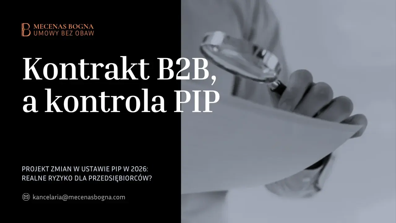 Kontrakt B2B a kontrola PIP. Projekt zmian w ustawie PIP w 2026 to realne ryzyko dla przedsiębiorców.