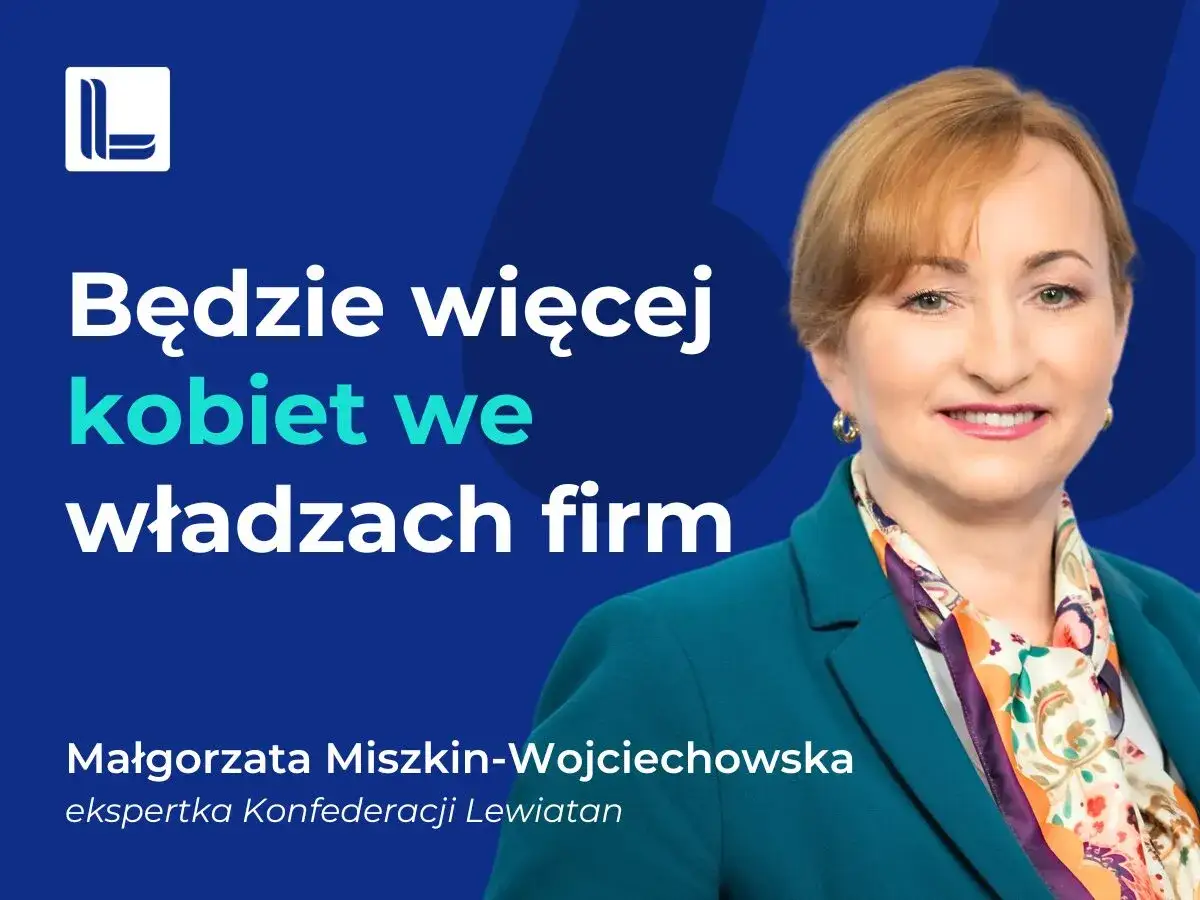 Małgorzata Miszkin-Wojciechowska, ekspertka Lewiatana, o parytetach płci w zarządach spółek: 
