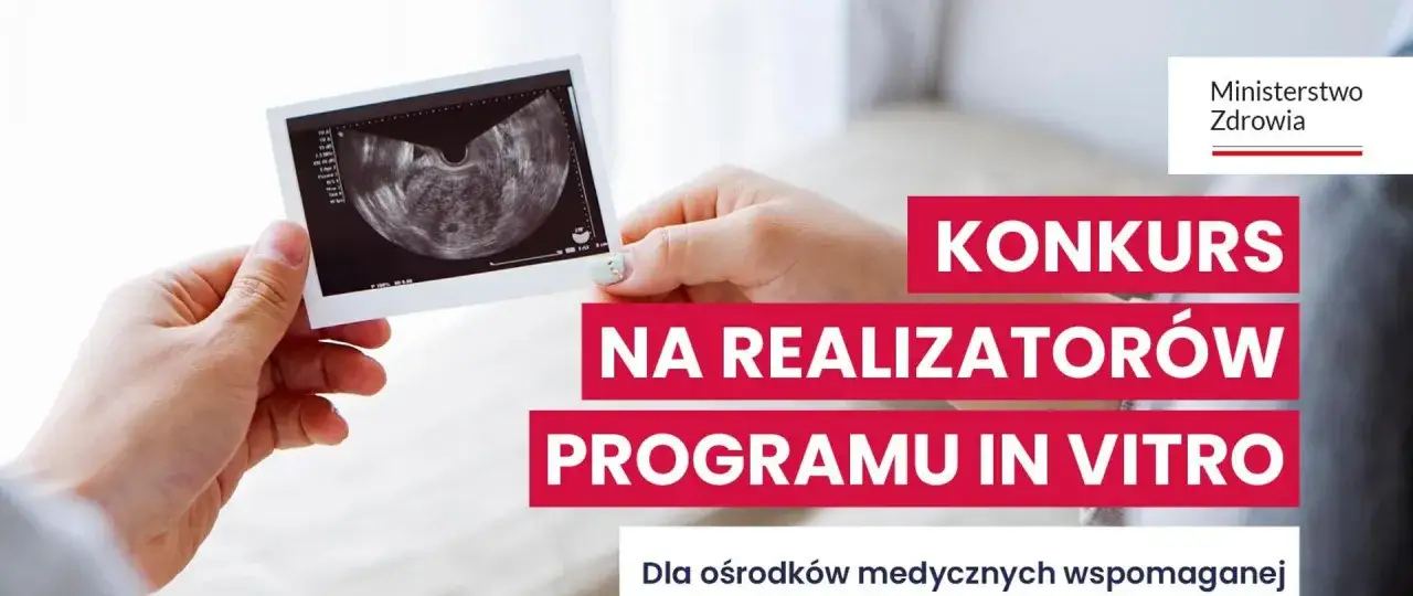 Powrót do dofinansowania in vitro w ramach polityki demograficznej rządu Tuska. Konkurs na realizatorów programu.