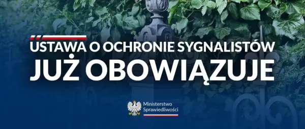 Ustawa o ochronie sygnalistów, wdrażająca unijną dyrektywę, już obowiązuje. Ministerstwo Sprawiedliwości informuje.